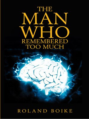 cover image of The Man Who Remembered Too Much